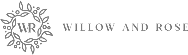 Willow and Rose
